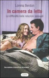 In camera da letto. Le difficoltà nelle relazioni sessuali Prezzo Scontato