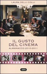 Il gusto del cinema. Almanacco 2010-2011 Scelto Dai Clienti