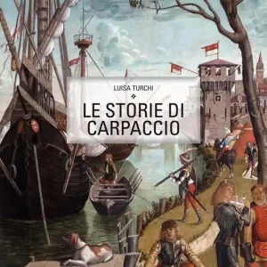 Nuova Collezione Le storie di Carpaccio. Ediz. italiana e inglese