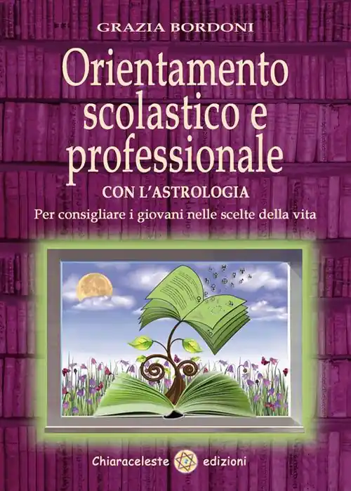 Super Prezzo Orientamento scolastico e professionale con l‘astrologia. Per consigliare i giovani nelle scelte della vita