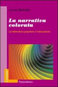 La narrativa colorata. La letteratura popolare e l‘educazione Acquista Ora