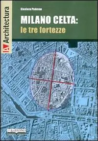 Offerta Limitata Milano celta le tre fortezze