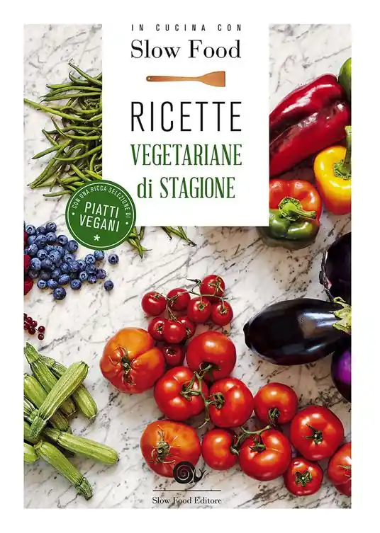 Soddisfatti O Rimborsati In cucina con Slow Food. Ricette vegetariane di stagione
