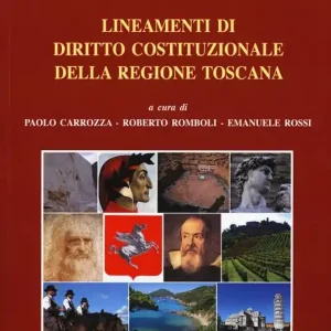 Lineamenti di diritto costituzionale della regione Toscana Scelto Dai Clienti