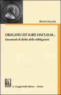 Quantità Limitata Obligatio est iuris vinculum... Lineamenti di diritto delle obbligazioni
