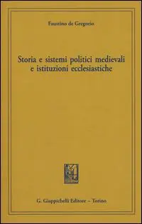 Soddisfatti O Rimborsati Storia e sistemi politici medievali e istituzioni ecclesiastiche