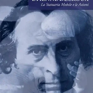 Étienne Decroux. La statuaria mobile e le azioni Non Perdere
