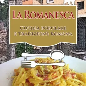 Promozione La romanesca. Cucina popolare e tradizione romana