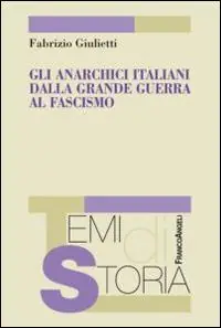 Scelto Dai Clienti Gli anarchici italiani dalla Grande guerra al fascismo