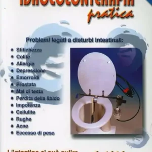 Di Tendenza Idrocolonterapia pratica. L‘intestino si può pulire a casa e la vita torna a sorridere