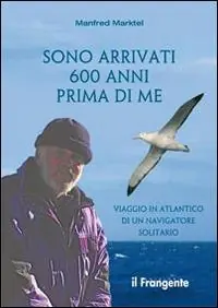 Spedizione Espresso Sono arrivati 600 anni prima di me. Viaggio in Atlantico di un navigatore solitario