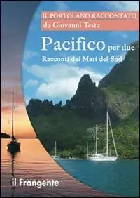 Pacifico per due. Racconti dai mari del sud. Portolano raccontato Affare