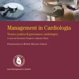 Di Tendenza Management in cardiologia. Teoria e pratica di governance cardiologica