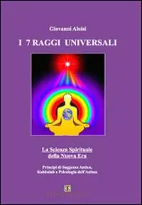 Promozione I sette raggi universali. La scienza spirituale della Nuova Era. Principi di saggezza antica, Kabbalah e psicologia
