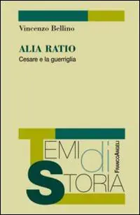 Esclusivo Alia Ratio. Cesare e la guerriglia
