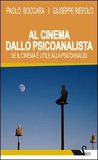 Al cinema dallo psicoanalista. Se il cinema è utile alla psicoanalisi Acquista Ora