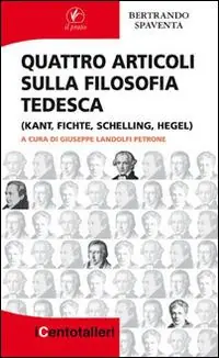Quattro articoli sulla filosofia tedesca (Kant, Fichte, Schelling, Hegel) Bestseller