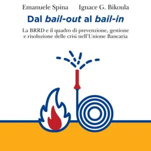 Di Tendenza Dal bail-out al bail-in. La BRRD e il quadro di prevenzione, gestione e risoluzione delle crisi nell‘Unione Bancaria