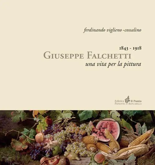 Promo Stagionale Giuseppe Falchetti 1843-1918. Una vita per la pittura. Ediz. illustrata