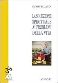 La soluzione spirituale ai problemi della vita Sconto