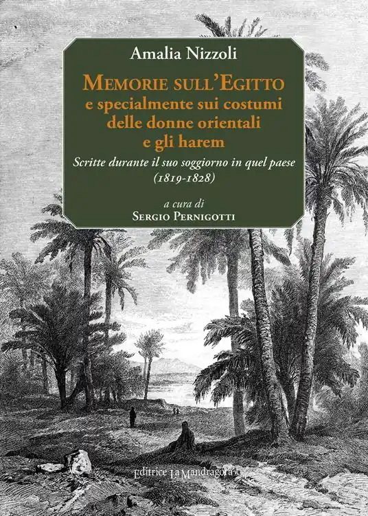 Memorie sull‘Egitto e specialmente sui costumi delle donne orientali e gli harem. Scritte durante il suo soggiorno in quel paese (1819-1828). Ediz. multilingue Ultimissimo Modello