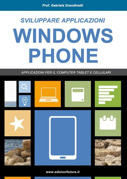Sviluppare applicazioni Windows phone. Partendo da zero Prezzo Basso