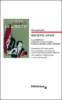 Ben detto, Jeeves, P.G. Wodehouse gli aforismi e i motti di spirito, la fortuna editoriale in Italia (1928-2015) Nuova Collezione