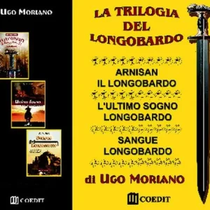 Super Prezzo La trilogia del longobardo Arnisan il longobardo-L‘ultimo sogno longobardo-Sangue longobardo