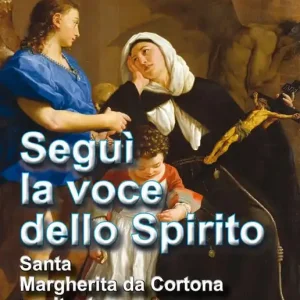Prezzo Di Fabbrica Segui la voce dello Spirito. Santa Margherita da Cortona, penitente