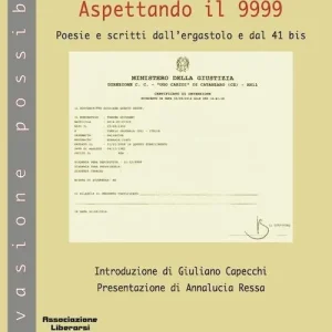 Non Perdere Aspettando il 9999. Poesie e scritti dall‘ergastolo e dal 41 bis