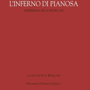 L‘ inferno di Pianosa. L‘esperienza del 41 bis nel 1992 Ultimissimo Modello