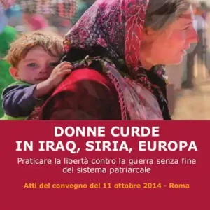 Donne curde in Iraq, Siria, Europa. Praticare la libertà contro la guerra senza fine del sistema patriarcale Consegna Rapida