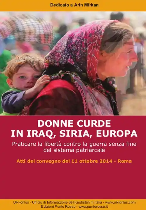 Donne curde in Iraq, Siria, Europa. Praticare la libertà contro la guerra senza fine del sistema patriarcale Consegna Rapida