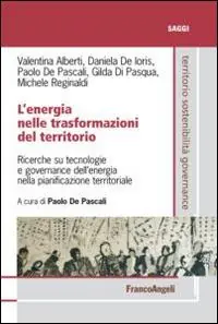 Nuova Collezione L‘energia nelle trasformazioni del territorio. Ricerche su tecnologie e governance dell‘energia nella pianificazione territoriale