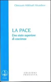 La pace. Uno stato superiore di coscienza Solo Oggi