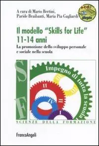 Super Prezzo Il modello «Skills for life» 11-14 anni. La promozione dello sviluppo personale e sociale nella scuola. Con espansione online