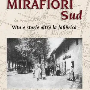 Compra Online Mirafiori sud. Vita e storie oltre la fabbrica