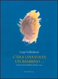 Nuova Collezione C‘era una volta un bambino... Le basi neuroscientifiche del buon senso. Con DVD