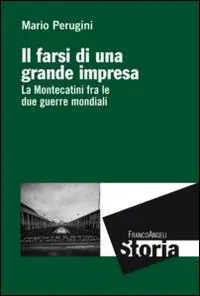 Il farsi di una grande impresa. La Montecatini fra le due guerre mondiali Popolare