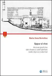 Eppur si vive. Nuove pratiche del vivere e dell‘abitare nelle Alpi occidentali Promozione