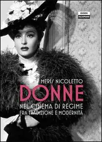 Donne nel cinema di regime fra tradizione e modernità Ultimissimo Modello
