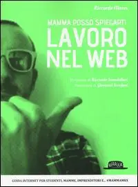 Mamma posso spiegarti lavoro nel web Ultimissimo Modello