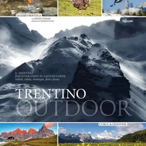 Prezzo Basso Trentino outdoor. Il Trentino dalle Dolomiti al lago di Garda. Vallate, colline, montagne, flora e fauna