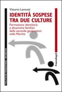 Identità sospese tra due culture. Formazione identitaria e dinamiche familiari delle seconde generazioni nelle Marche A Buon Prezzo