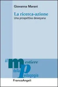 Professionale La ricerca-azione. Una prospettiva deweyana