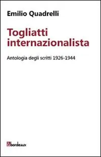 Togliatti internazionalista. Antologia degli scritti 1926-1944 Promo Stagionale