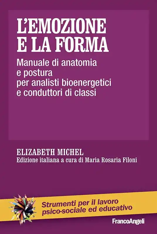 Popolare L‘emozione e la forma. Manuale di anatomia e postura per analisti bioenergetici e conduttori di classi