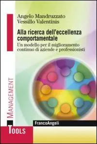 Scelto Dai Clienti Alla ricerca dell‘eccellenza comportamentale. Un modello per il miglioramento continuo di aziende e professionisti