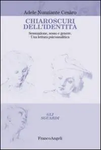 Chiaroscuri dell‘identità. Sessuazione, sesso e genere. Una lettura psicoanalitica Solo Oggi