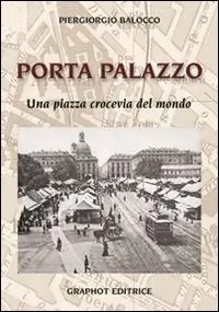 Porta Palazzo. Una piazza crocevia del mondo Scelto Dai Clienti
